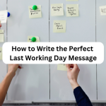 How to Write the Perfect Last Working Day Message