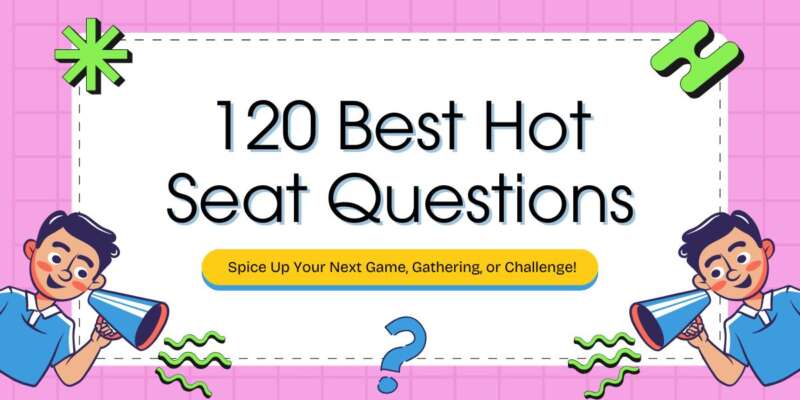 Best Hot Seat Questions