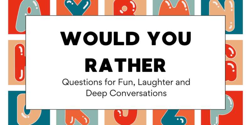 Would You Rather