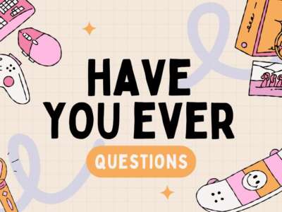 Best Have You Ever Questions